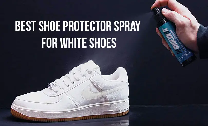 Best Shoe Protector Spray for White Shoes