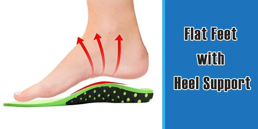 Flat Feet with Heel Support