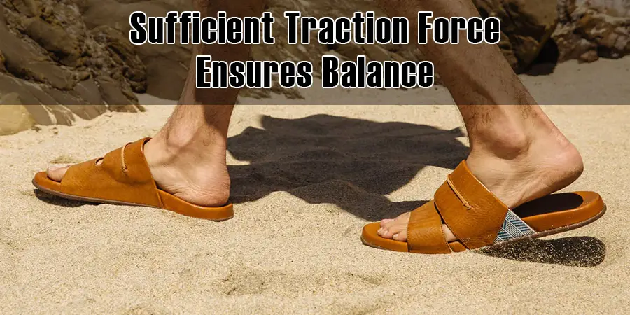 Sufficient traction force ensures balance