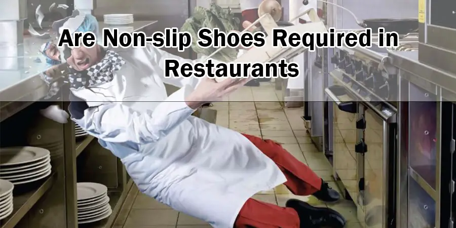 Les chaussures antidérapantes sont-elles obligatoires dans les restaurants ?