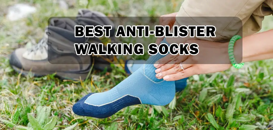 Best Anti-Blister Walking Socks