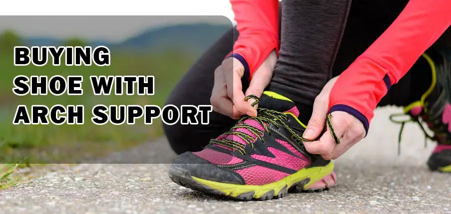 Buying shoe with arch support
