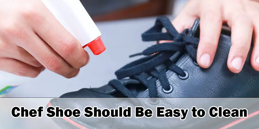 Chef Shoe Should Be Easy to Clean