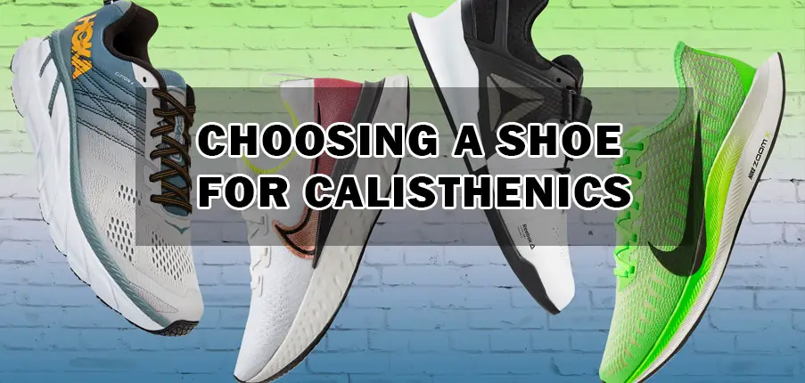 Choosing a Shoe for Calisthenics