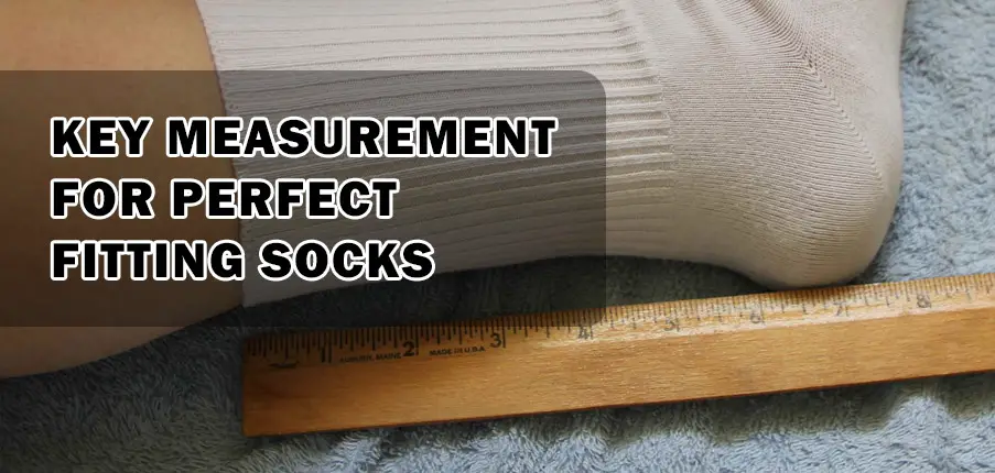 key measurement for perfect fitting socks