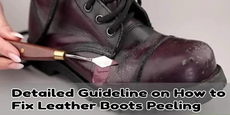 Guide détaillé sur la façon de réparer les bottes en cuir qui se décollent :