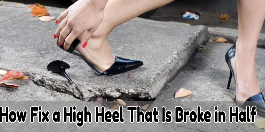 How Fix a High Heel That Is Broke in Half