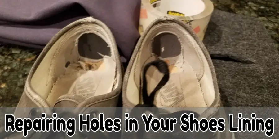 Repairing Holes in Your Shoes Lining