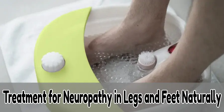 Treatment for Neuropathy in Legs and Feet Naturally