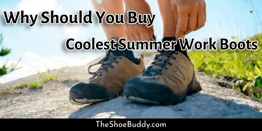 Coolest Summer Work Boots