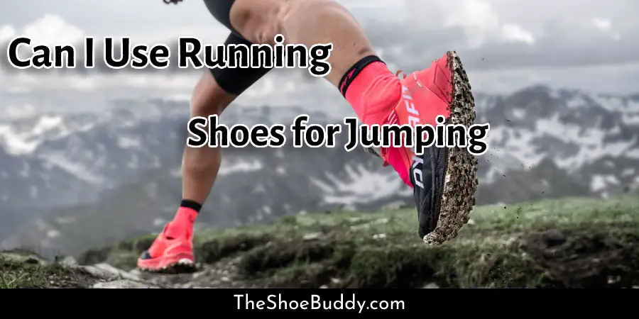Can I Use Running Shoes for Jumping