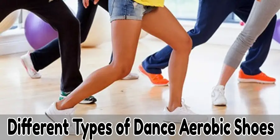 Different Types of Dance Aerobic Shoes