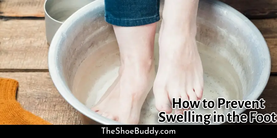 How to Prevent Swelling in the Foot