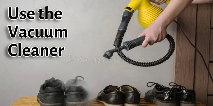 Use the Vacuum Cleaner