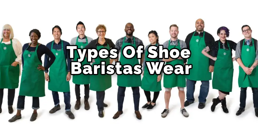 Types Of Shoe Baristas Wear