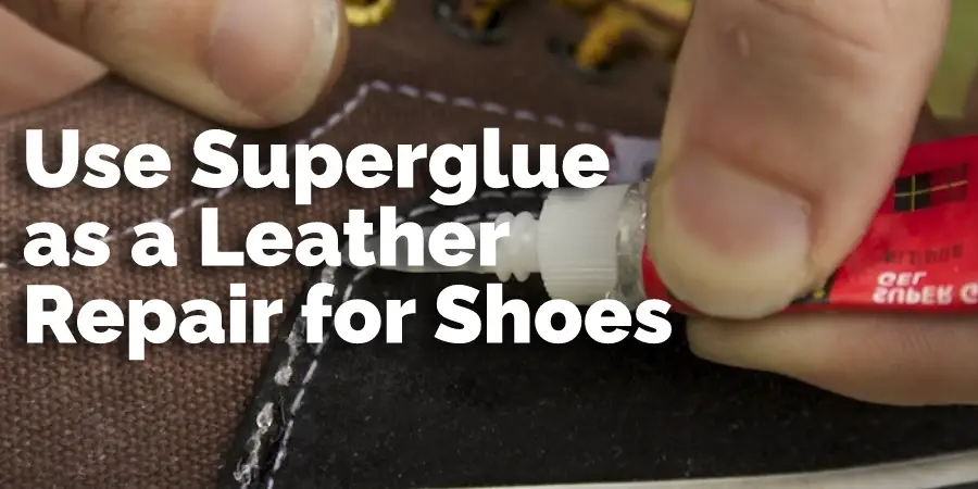 Use Superglue as a Leather Repair for Shoes