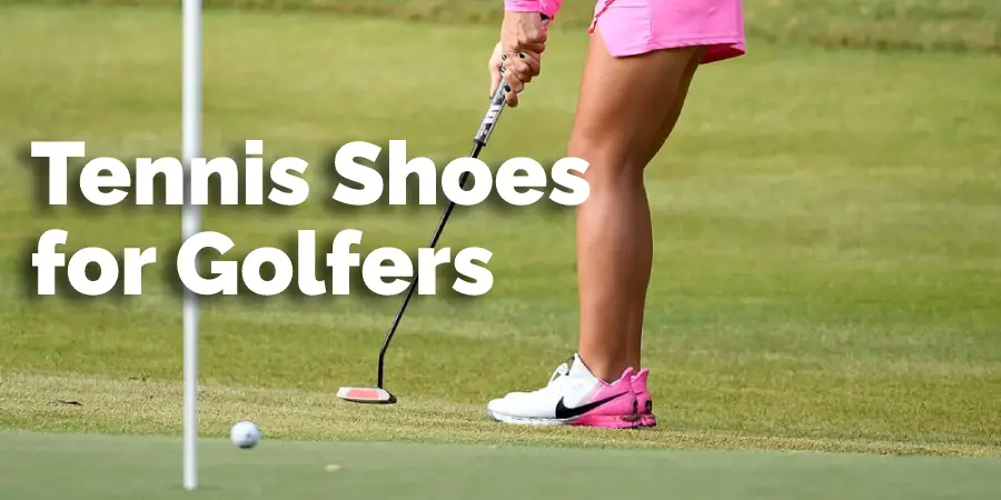 Tennis Shoes for Golfers