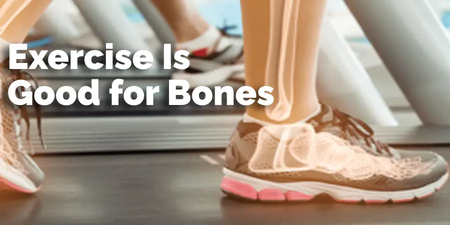 El ejercicio es bueno para los huesos