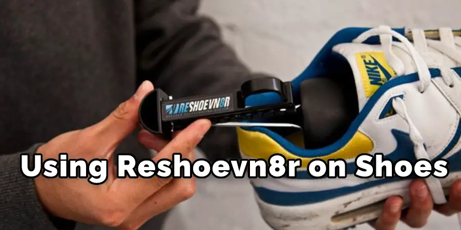Using Reshoevn8r on Shoes