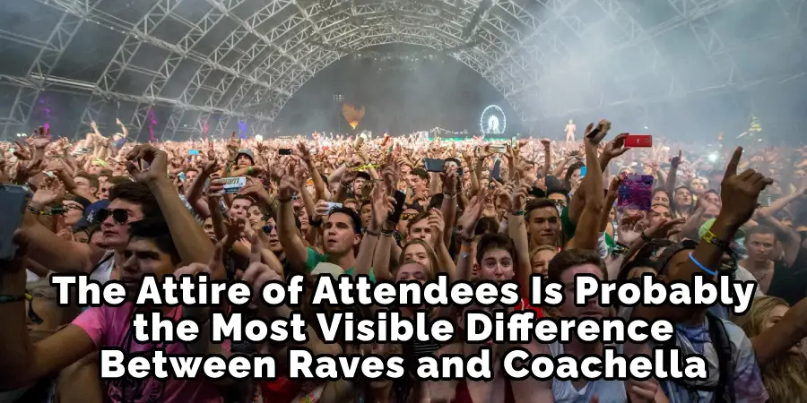 The Attire of Attendees Is Probably the Most Visible Difference Between Raves and Coachella