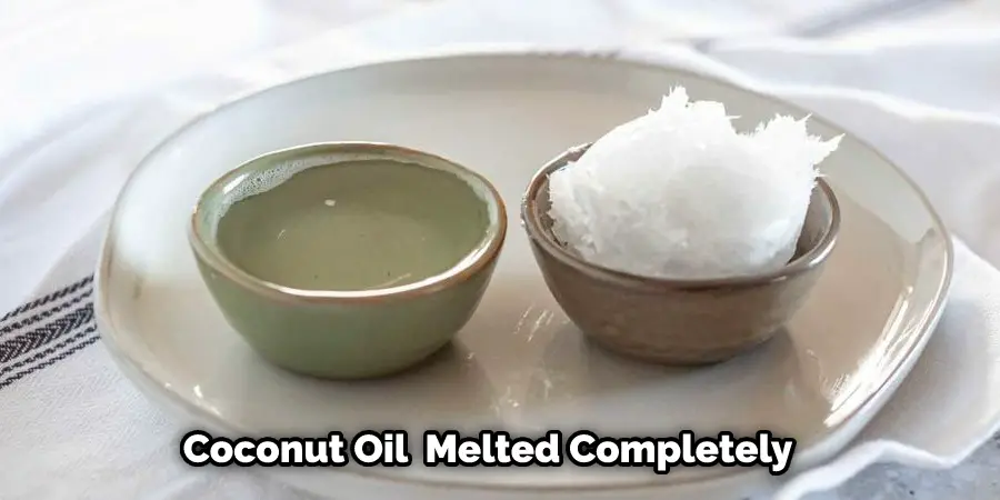 Coconut Oil  Melted Completely