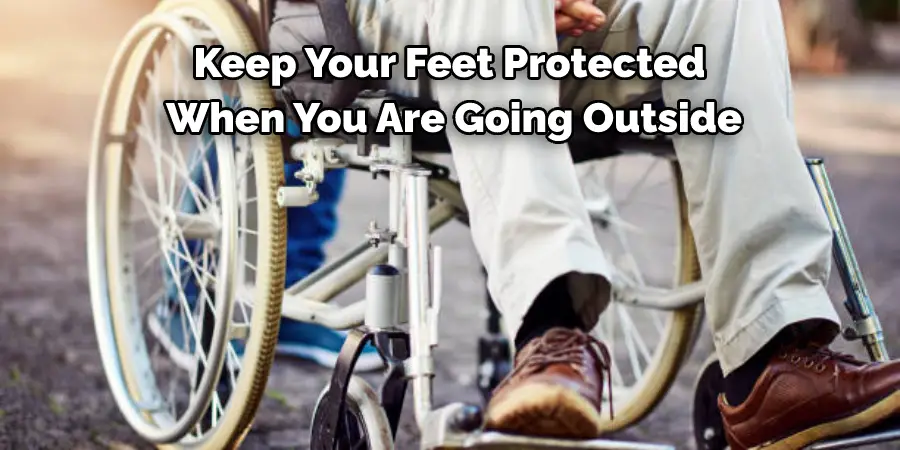 Keep Your Feet Protected When You Are Going Outside