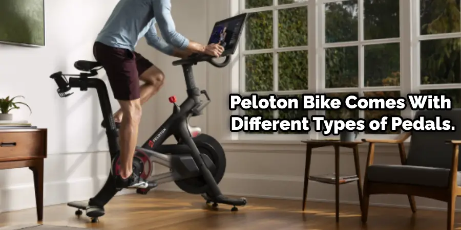 Peloton Bike Comes With Different Types of Pedals.