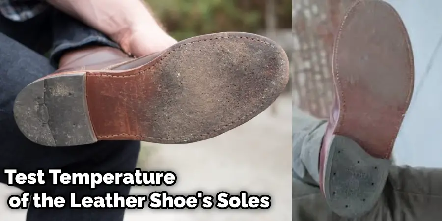 Test the temperature of the leather shoe's soles