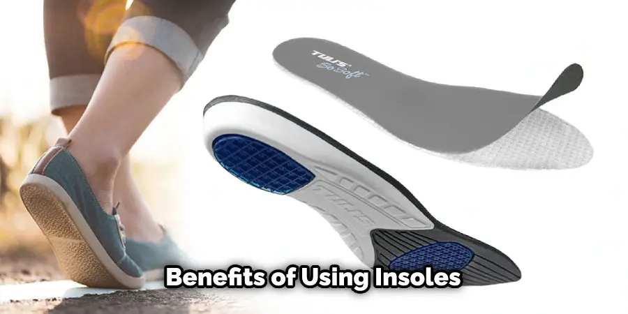 Benefits of Using Insoles 