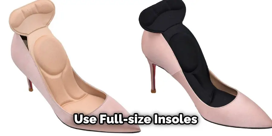 Use Full-size Insoles