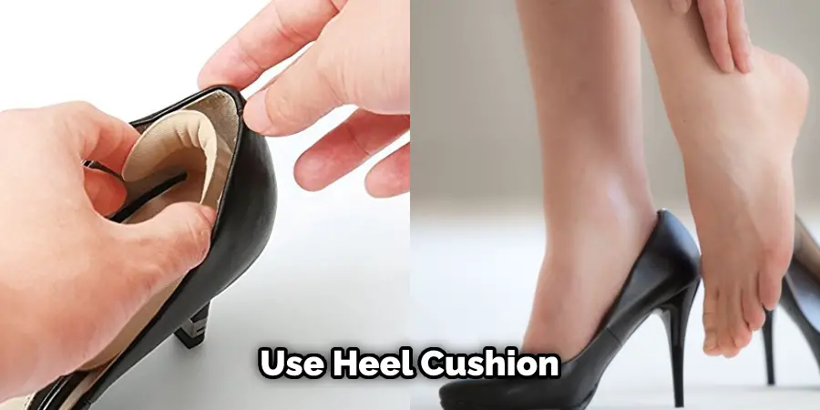 Use Heel Cushion