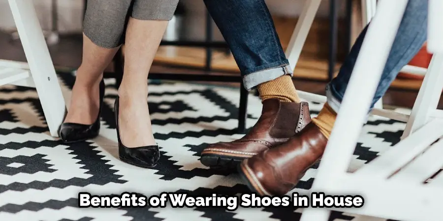Benefits of Wearing Shoes in House
