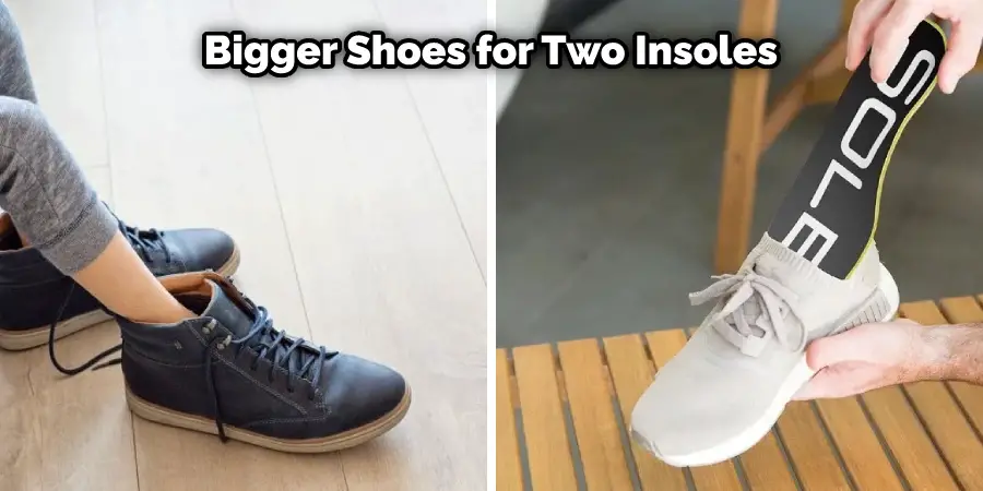 Bigger Shoes for Two Insoles