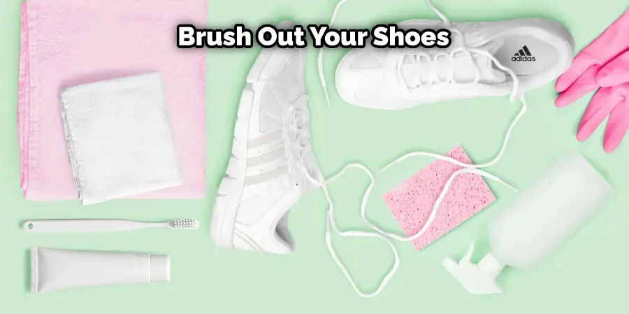 Brush Out Your Shoes