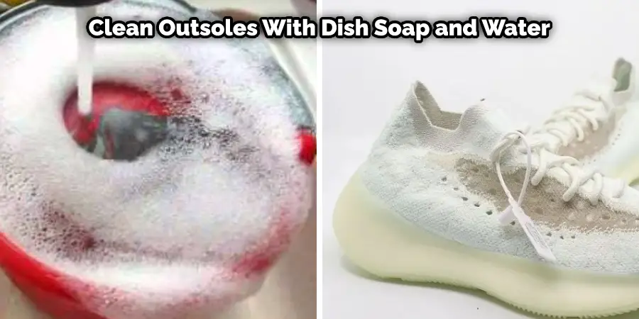 Clean Outsoles With Dish Soap and Water