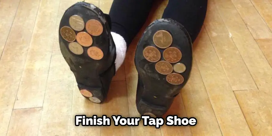 Finish Your Tap Shoe