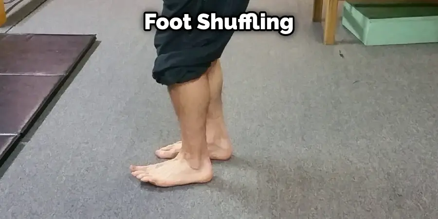  Foot Shuffling 