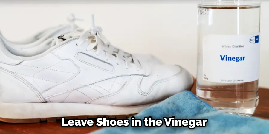 Leave Shoes in the Vinegar