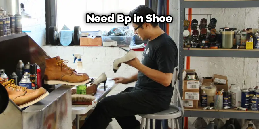 Need Bp in Shoe