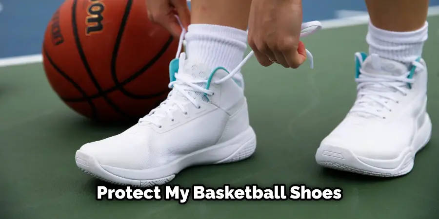 Protect My Basketball Shoes