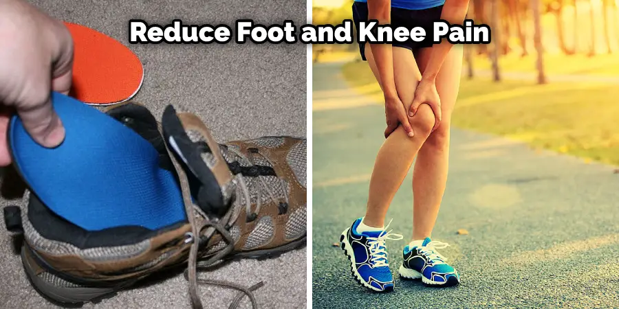 Reduce Foot and Knee Pain