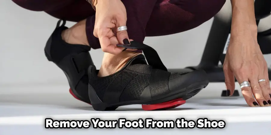 Remove Your Foot From the Shoe