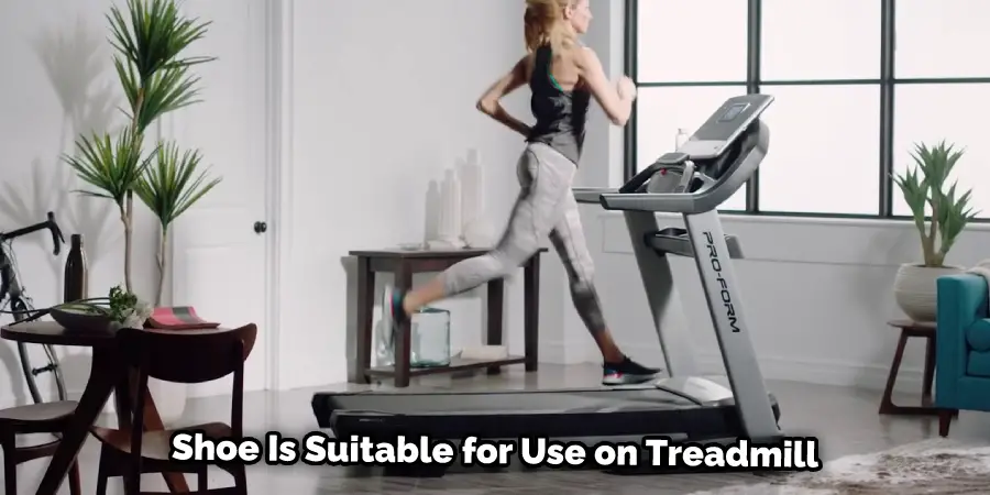 Shoe Is Suitable for Use on Treadmill