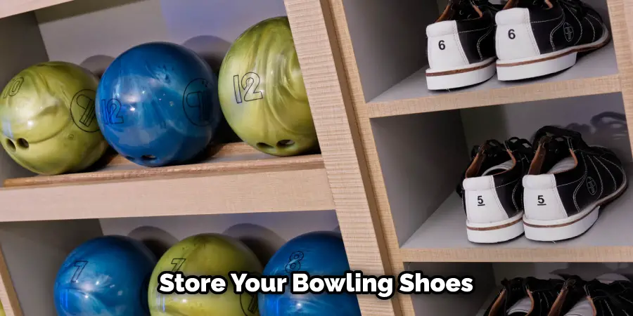 Store Your Bowling Shoes