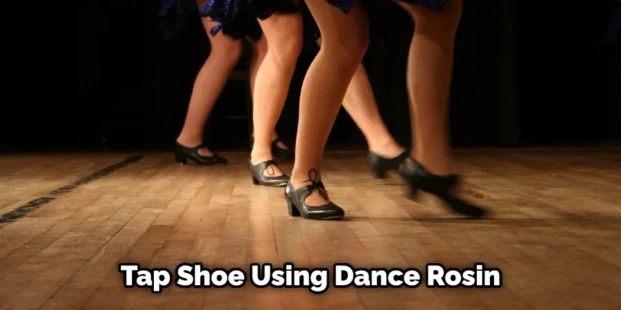 Tap Shoe Using Dance Rosin