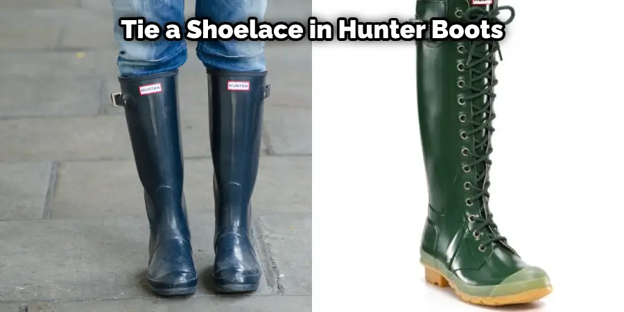 Tie a Shoelace in Hunter Boots