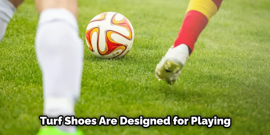 Turf Shoes Are Designed for Playing