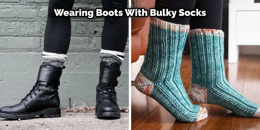 Wearing Boots With Bulky Socks