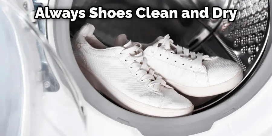 Always Shoes Clean and Dry