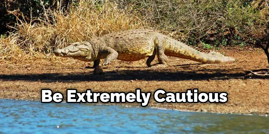 Be Extremely Cautious